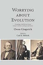 Worrying About Evolution: Proceedings of the Eleventh Annual Goshen Conference on Religion and Science