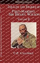 The Life and Diaries of Field-Marshal Sir Henry Wilson: Volume II