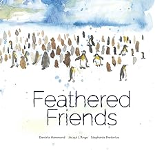 Feathered Friends: A Story About Baby King Penguins, And Their Changing Bodies!