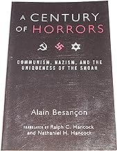A Century of Horrors: Communism, Nazism, and the Uniqueness of the Shoah