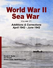 World War II Sea War, Volume 21: : Additions & Corrections April 1942 - June 1942