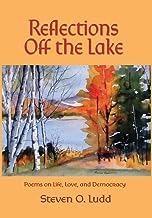 Reflections Off the Lake, Poems on Life, Love and Democracy