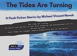 The Tides Are Turning: 11 Flash Fiction Stories by Michael Vincent Novak