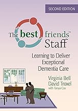 The Best Friends Staff: Learning to Deliver Exceptional Dementia Care