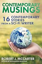 Contemporary Musings: Sixteen Contemporary Stories from a Sci-Fi Writer