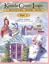 Kanawha County Images Volume 1: A Bicentennial History, 1788-1988