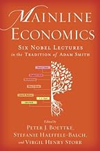 Mainline Economics: Six Nobel Lectures in the Tradition of Adam Smith