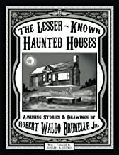 The Lesser-Known Haunted Houses
