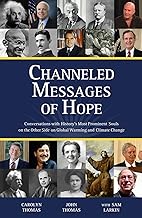 Channeled Messages of Hope: Conversations with History’s Most Prominent Souls on the Other Side on Global Warming and Climate Change