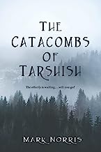The Catacombs of Tarshish: The otherly is waiting, will you go?