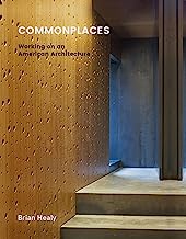 Commonplaces: Forty Years of Thinking About an American Architecture