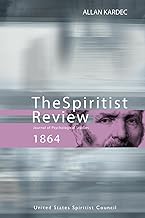 The Spiritist Review - 1864: Journal of Psychological Studies