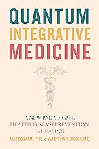 Quantum Integrative Medicine: A New Paradigm for Health, Disease Prevention, and Healing