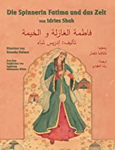 Die Spinnerin Fatima und das Zelt: Zweisprachige Ausgabe Deutsch-Arabisch