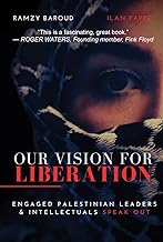 Our Vision of Liberation: Engaged Palestinian Leaders & Intellectuals Speak Out