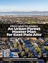 From Gray to Green -- an Urban Forest Master Plan for East Palo Alto