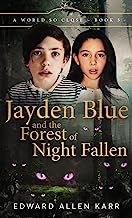 Jayden Blue and The Forest of Night Fallen: 5