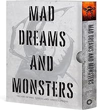 Mad Dreams and Monsters: The Art of Phil Tippett and Tippett Studio