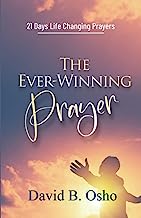 The Ever-Winning Prayer: 21 Days Life Changing Prayers