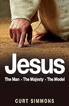 Jesus: The Man, The Majesty, The Model