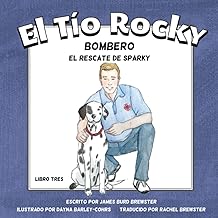 El Tio Rocky - Bombero - Libro 3 - El Rescate de Sparky
