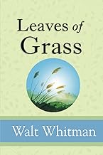 Leaves of Grass - The Deathbed Edition Complete with 400+ Poems (Reader's Library Classics)