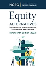 Equity Alternatives: Restricted Stock, Performance Awards, Phantom Stock, SARs, and More, 19th Ed