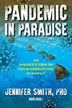 Pandemic in Paradise: An Insider's View of the Pandemic Response in Hawai'i and How I Became a Whistleblower