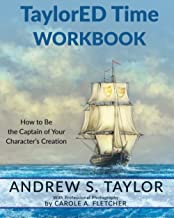 TaylorED Time Workbook: How to Be the Captain of Your Character's Creation