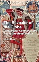 The Revealer of the Globe: Christopher Columbus & His Future Beatification