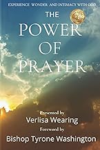 The Power Of Prayer: Experience Wonder And Intimacy With God