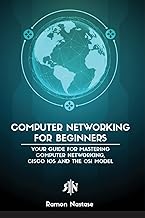 Computer Networking for Beginners: The Beginner's guide for Mastering Computer Networking, the Internet and the OSI Model: 1