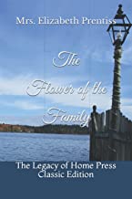 The Flower of the Family: The Legacy of Home Press Classic Edition