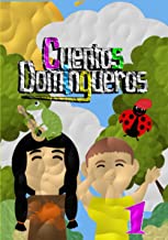 Cuentos Domingueros 1: Antología de cuentos ganadores del Primer Certamen Internacional de Literatura Infantil 