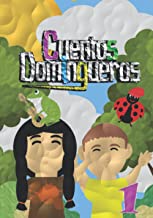 Cuentos Domingueros 1: Antología de cuentos ganadores del Primer Certamen Internacional de Literatura Infantil 