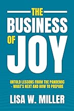 The Business of Joy: Untold Lessons from the Pandemic - What's Next and How to Prepare