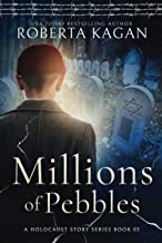 Millions of Pebbles: Book Three in A Holocaust Story Series