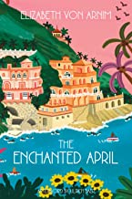 The Enchanted April (Warbler Classics Annotated Edition)