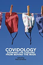 COVIDOLOGY: Sharing Life Lessons from Behind the Mask