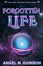 Forgotten Life: Your Heart Will Always Lead You Home - (YA Paranormal Romance - Book 1 of 6 - The Forgotten Series)