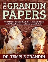 Temple Grandin's Animal Welfare Journals: Over 40 years of Scientific Articles on Animal Behavior and Welfare that Improved the Livestock Industry
