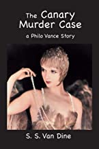 The Canary Murder Case: A Philo Vance Story