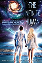 The Infinite Human: An Ascension Guide for Awakening Infinite Humans. Star Seeds, Twin Souls and the Co- creators of the New Infinite 5D Earth: An ... Seeds, Twin Souls and New Infinite 5D Earth