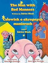 The Man with Bad Manners / Człowiek o okropnych manierach: Bilingual English-Polish Edition / Wydanie dwujęzyczne angielsko-polskie