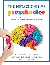 The Metacognitive Preschooler: How to Teach Academic, Social, and Emotional Intelligence to Your Youngest Students (a Singular, Practical Solution to Teaching Sel Competencies)