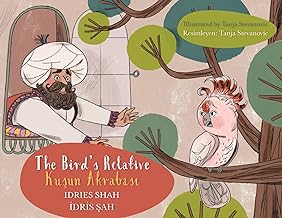 The Bird's Relative / Kuşun Akrabası: Bilingual English-Turkish Edition / İngilizce-Türkçe İki Dilli Baskı