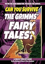 Can You Survive the Grimms Fairy Tales?: A Choose Your Path Book