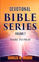 DEVOTIONAL BIBLE SERIES VOLUME 7: DARE TO PRAY