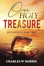 OUR HOLY TREASURE: Devotions For Life