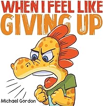 When I Feel Like Giving Up